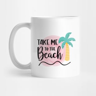 Take me to the beach Mug